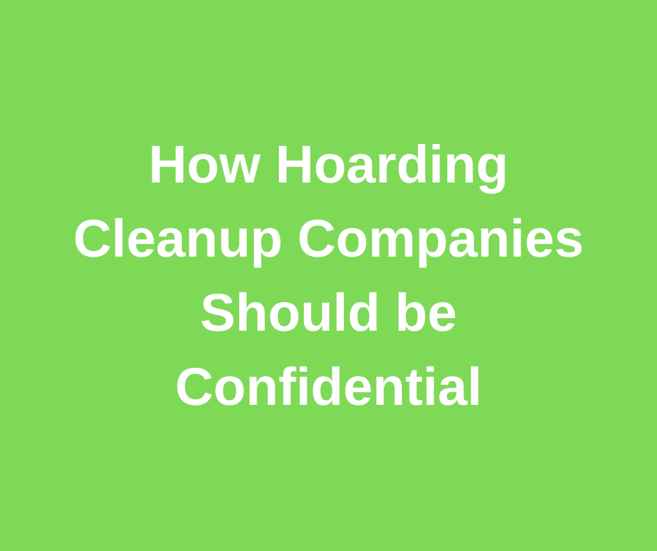 How Hoarding Cleanup Companies Should be Confidential Banner