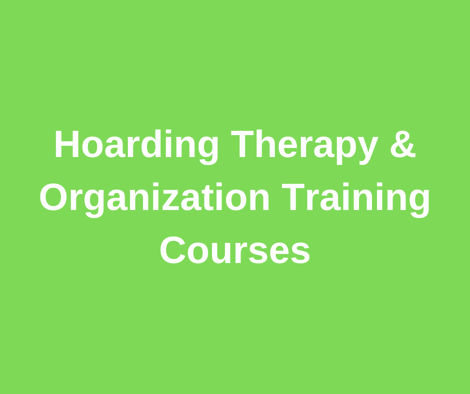 Hoarding Therapy & Organization Training Courses
