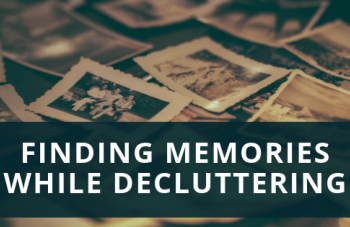 Finding Memories While Decluttering